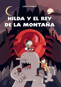 Hilda y el rey de la montaña (6a entrega) | 9788416985227 | Pearson, Luke | Llibreria Sendak