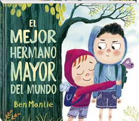 El mejor hermano mayor del mundo | 9788419913876 | Mantle, Ben | Llibreria Sendak