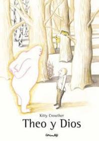 Theo y Dios | 9788484704300 | Crowther, Kitty | Librería Sendak