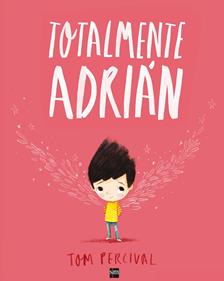 Totalmente Adrián | 9788467593983 | Percival, Tom | Llibreria Sendak