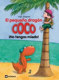 El pequeño dragón Coco: ¡No tengas miedo! | 9788424633516 | Siegner, Ingo | Librería Sendak