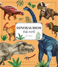 Dinosaurios. Vida secreta | 9788410417106 | Ortega, Rena | Librería Sendak