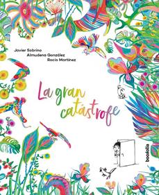 La gran catástrofe | 9788418284205 | Sobrino, Javier/González, Almudena | Librería Sendak