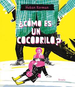¿Cómo es un cocodrilo? | 9791387688967 | Korman, Huban | Librería Sendak