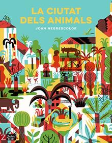 La ciutat dels animals | 9788417374259 | Negrescolor, Joan | Llibreria Sendak