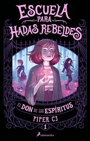 Escuela para hadas rebeldes 1 . El don de los espíritus | 9788419868091 | CJ, Piper | Librería Sendak