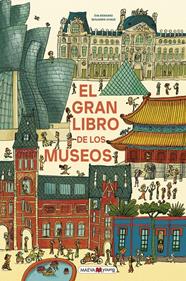 El gran libro de los museos | 9791387664657 | Bensard, Éva/Chaud, Benjamin | Llibreria Sendak
