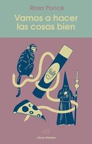 Vamos a hacer las cosas bien | 9788409311019 | Ponce, Rosa | Librería Sendak