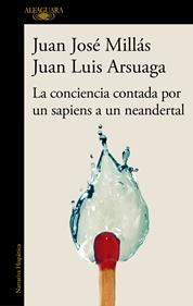 La conciencia contada por un sapiens a un neandertal | 9788420471228 | Millás, Juan José/Arsuaga, Juan Luis | Librería Sendak