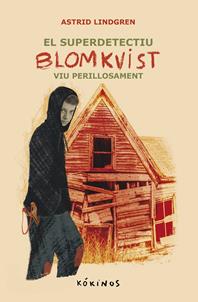 El super detectiu Blomkvist viu perillosament | 9788419475657 | Lindgren, Astrid | Librería Sendak