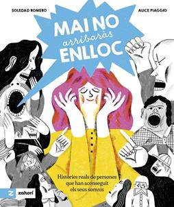 Mai no arribaràs enlloc | 9788419889508 | Romero, Soledad | Llibreria Sendak