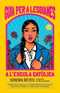 Guia per a lesbianes a l'escola catòlica | 9788419206145 | Reyes, Sonora | Llibreria Sendak