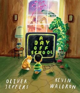 A Day Off School | 9780008761295 | Jeffers, Oliver/ Waldron, Kevin | Llibreria Sendak