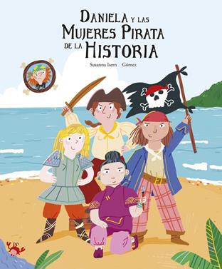 Daniela y las mujeres pirata de la historia | 9788419253095 | Isern, Susanna | Llibreria Sendak