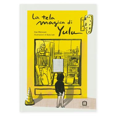 La tela magica di Yulu | 9791254930403 | Wenxuan, Cao / Lee, Suzy | Llibreria Sendak