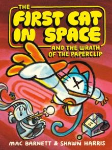 The First Cat in Space and the Wrath of the Paperclip | 9780063315259 | Barnett, Mac / Harris, Shawn | Librería Sendak
