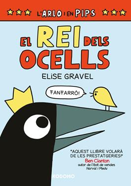 L'Arlo i en Pips 1. El rei dels ocells | 9788419626462 | Gravel, Elise | Llibreria Sendak
