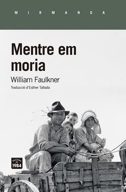 Mentre em moria | 9788416987474 | Faulkner, William | Llibreria Sendak