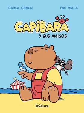 Capibara y sus amigos | 9788424674427 | Gracia Mercadé, Carla | Llibreria Sendak