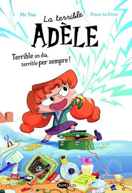 La terrible Adèle Terrible un dia, terrible per sempre! Novela 1 | 9788419183996 | Mr Tan | Llibreria Sendak