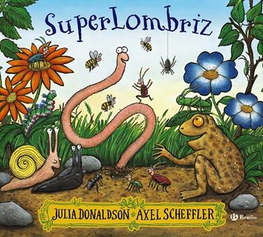 SuperLombriz | 9788469664551 | Donaldson, Julia/ Scheffler, Axel | Llibreria Sendak