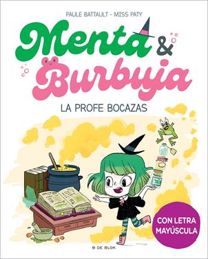 Menta y Burbuja 3 - La profe bocazas | 9788419522047 | Battault, Paule/Miss Paty | Llibreria Sendak