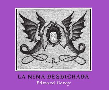 La niña desdichada | 9788492412570 | Gorey, Edward | Llibreria Sendak