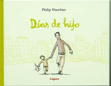 Días de hijo | 9788496646476 | Waechter, Philip | Llibreria Sendak