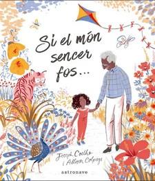 Si el món sencer fos | 9788467933192 | COELHO,JOSEPH | Librería Sendak