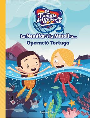 La Nenúfar i la Matoll a... Operació tortuga | 9788418134234 | Hausmann, Gerard/Jiménez Carbó, Cristina | Llibreria Sendak