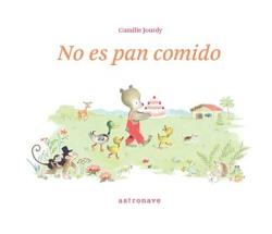 No es pan comido | 9788467960389 | CAMILLE JOURDY | Librería Sendak