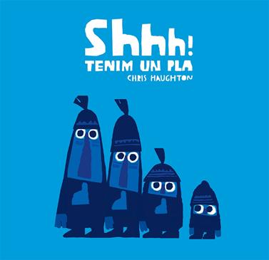 Shhh! Tenim un pla (llibre de cartró) | 9788417123857 | Haughton, Chris | Llibreria Sendak
