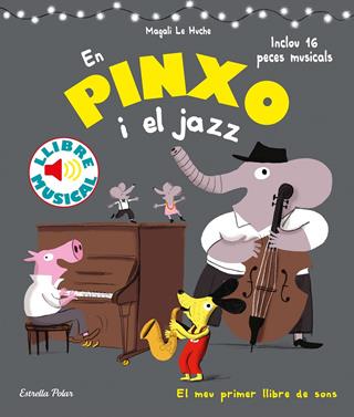 En Pinxo i el jazz. Llibre musical | 9788491376996 | Le Huche, Magali | Llibreria Sendak