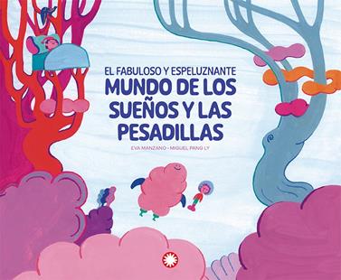 El fabuloso y espeluznante mundo de los sueños y las pesadillas | 9788410090736 | Manzano, Eva | Llibreria Sendak