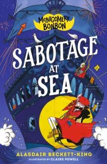 Montgomery Bonbon: Sabotage at Sea | 9781529518306 | Alasdair Beckett-King | Llibreria Sendak