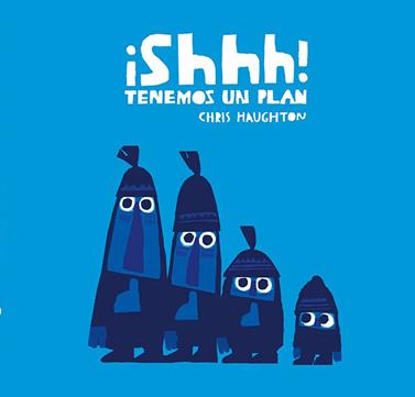 ¡Shhh! Tenemos un plan (libro de cartrón) | 9788417123765 | Haughton, Chris | Llibreria Sendak