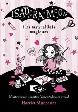 Isadora Moon i les manualitats màgiques | 9788420487779 | Muncaster, Harriet | Llibreria Sendak
