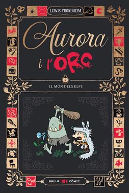 Aurora i l'Orc. El món dels elfs | 9788447953028 | Trondheim, Lewis | Llibreria Sendak