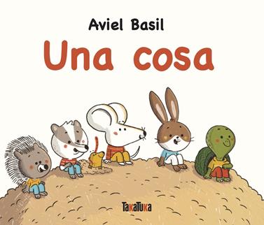 Una cosa | 9791387718008 | Basil, Aviel | Librería Sendak