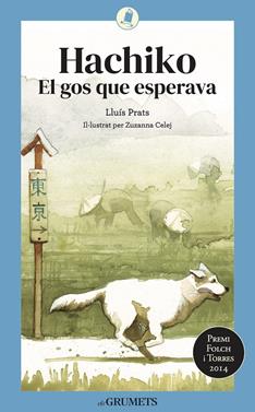 Hachiko. El gos que esperava | 9788424675820 | Prats Martínez, Lluís | Llibreria Sendak