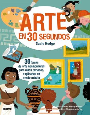 30 segundos. Arte en 30 segundos | 9788417254124 | Hodge, Susie/Robins, Wesley | Llibreria Sendak