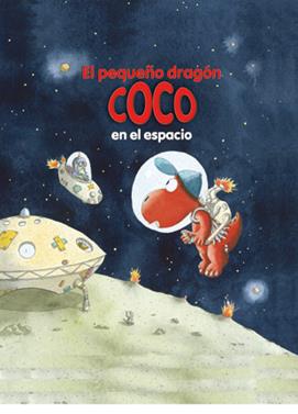 El pequeño dragón Coco en el espacio | 9788424645700 | Siegner, Ingo | Librería Sendak