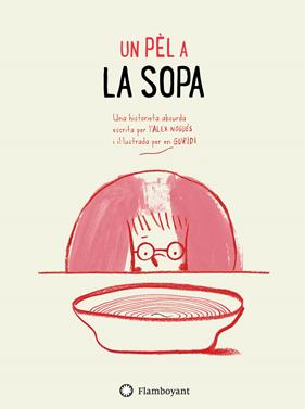 Un pèl a la sopa | 9788494783562 | Nogués, Alex | Librería Sendak