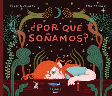 ¿Por qué soñamos? | 9788418972980 | Pintadera, Fran / Sender, Ana | Llibreria Sendak