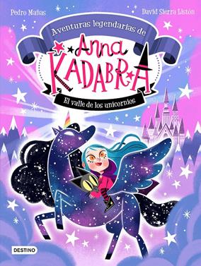 Anna Kadabra. Aventuras legendarias 1. El Valle de los Unicornios | 9788408260158 | Mañas, Pedro/Sierra Listón, David | Llibreria Sendak