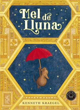 Mel de Lluna | 9788419654649 | Kraegel, Kenneth | Librería Sendak
