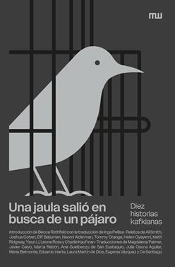 Una jaula salió en busca de un pájaro | 9788412979817 | Smith, Ali/Cohen, Joshua/Batuman, Elif/Alderman, Naomi/Orange, Tommy/Oyeyemi, Helen/Ridgway, Keith/L | Llibreria Sendak