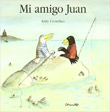 Mi amigo Juan | 9788484702436 | Crowther, Kitty | Llibreria Sendak