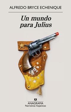 Un mundo para Julius | 9788433949882 | Bryce Echenique, Alfredo | Llibreria Sendak