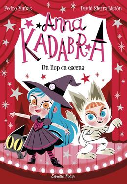 Anna Kadabra 9. Un llop en escena | 9788413892047 | Mañas, Pedro | Librería Sendak